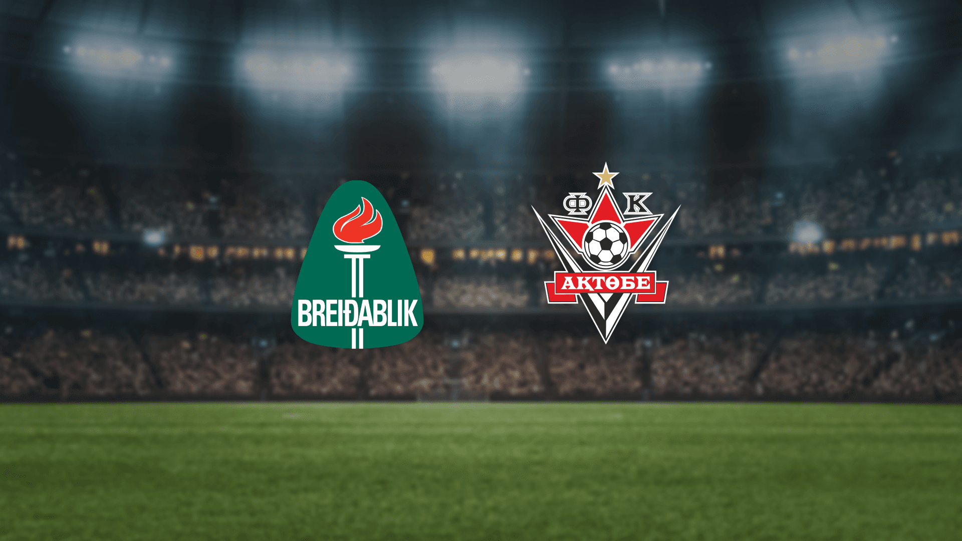 Breidablik — Aktobe (Центральный стадион им. Кобланды-батыра)